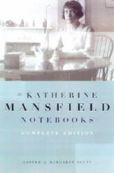 The Katherine Mansfield Notebooks - Katherine Mansfield, Margaret Scott (ISBN: 9780816642366)