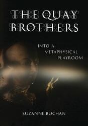 The Quay Brothers: Into a Metaphysical Playroom (ISBN: 9780816646593)
