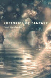 Rhetorics of Fantasy - Farah Mendlesohn (ISBN: 9780819568687)