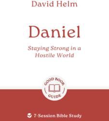 Daniel: Staying Strong in a Hostile World: 7-Session Bible Study (ISBN: 9781802541618)