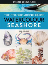 The Colour Mixing Guide: Watercolour Seashore - Collins, Julie (ISBN: 9781800922457)