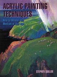 Acrylic Painting Techniques - Stephen Quiller (ISBN: 9780823001064)
