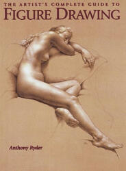 The Artist's Complete Guide to Figure Drawing (ISBN: 9780823003037)