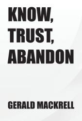 Know, Trust, Abandon (ISBN: 9781779623188)