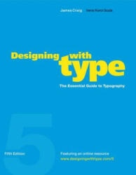 Designing with Type - Fifth Edition - James Craig (ISBN: 9780823014132)