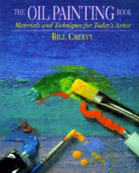 Oil Painting Book, The - Bill Creevy (ISBN: 9780823032747)
