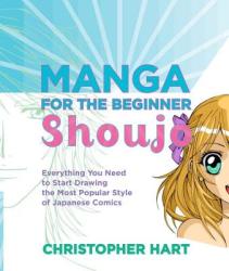 Manga for the Beginner: Shoujo - Christopher Hart (ISBN: 9780823033294)