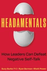 Headamentals: How Leaders Can Defeat Negative Self-Talk (ISBN: 9781774585894)