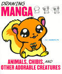 Drawing Manga Animals Chibis and Other Adorable Creatures (ISBN: 9780823095339)