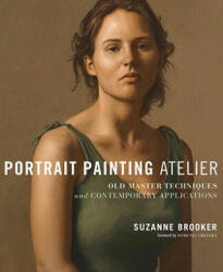 Portrait Painting Atelier - Suzanne Brooke (ISBN: 9780823099276)