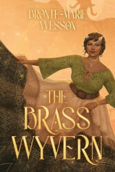 The Brass Wyvern - Bronte-Marie Wesson (ISBN: 9781763682115)