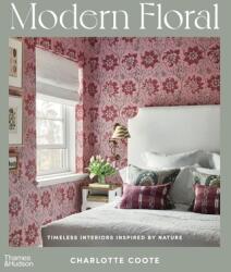 Modern Floral: Timeless Interiors Inspired by Nature (ISBN: 9781760764791)