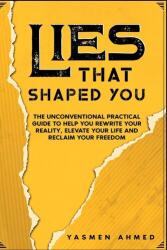 Lies That Shaped You - Yasmen Ahmed (ISBN: 9781738504404)