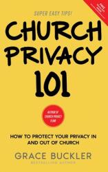 Church Privacy 101: How to protect your privacy in and out of church (ISBN: 9781736947876)