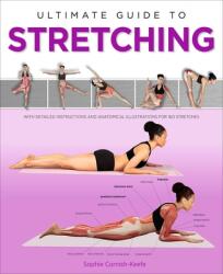 Ultimate Guide to Stretching - Sophie Cornish-Keefe, Naila Ruechel (ISBN: 9781645170464)