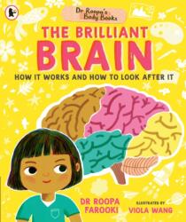 Dr Roopa's Body Books: The Brilliant Brain (ISBN: 9781529523584)