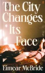 The City Changes Its Face - Eimear McBride (ISBN: 9780571384228)