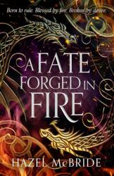 A Fate Forged in Fire (ISBN: 9781408749074)