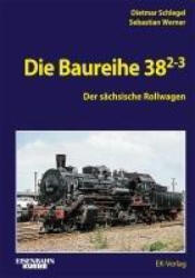 Die Baureihe 38.2-3 - Rainer Heinrich, Sebastian Werner (ISBN: 9783844660685)