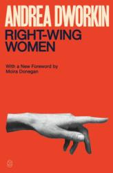Right-Wing Women - DWORKIN ANDREA (ISBN: 9781250359216)
