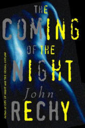 Coming of the Night - John Rechy (ISBN: 9780802137425)