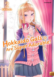 Hokkaido Gals Are Super Adorable! - Band 2 - Kai Ikada (ISBN: 9782832470763)