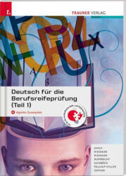 Deutsch für die Berufsreifeprüfung (Teil 1) + digitales Zusatzpaket + E-Book - Reinhilde Riessner, Wolfgang Riessner, Wolfgang Rupprecht, Johannes Gaisböck, Iris Pallauf-Hiller, Lieselotte Ostner (ISBN: 9783990625729)