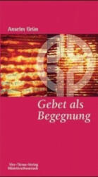 Gebet als Begegnung - Anselm Grün (ISBN: 9783878684053)