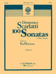 100 Sonatas - Volume 2 (Sonata 34, K232 - Sonata 67, K444): Piano Solo - Domenico Scarlatti, Eiji Hashimoto (ISBN: 9781480369641)