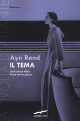 Il tema. La rivolta di Atlante - Ayn Rand, L. Grimaldi (ISBN: 9788867002177)