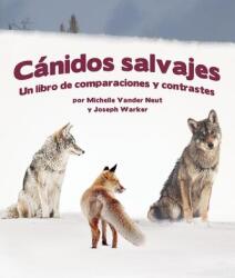 Cánidos Salvajes: Un Libro de Comparaciones Y Contraste (ISBN: 9781638173984)