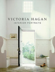 Victoria Hagan: Interior Portraits - Victoria Hagan (ISBN: 9780847834891)