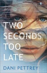 Two Seconds Too Late (ISBN: 9780764238499)
