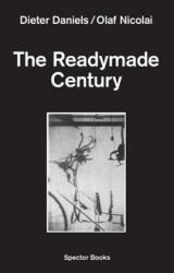 The Readymade Century - Dieter Daniels, Olaf Nicolai (ISBN: 9783959051392)