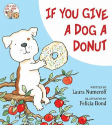 If You Give a Dog a Donut - Laura Joffe Numeroff, Felicia Bond (ISBN: 9780060266844)