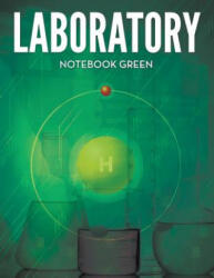 Laboratory Notebook Green - Speedy Publishing LLC (ISBN: 9781681451565)