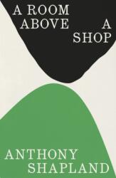 A Room Above a Shop - Anthony Shapland (ISBN: 9781803511603)