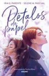 Pétalos de Papel / Paper Petals - Iria G. Parente, Paulina Klime (ISBN: 9786073821124)