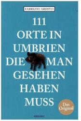 111 locuri din Umbria pe care trebuie să le vezi (ISBN: 9783740802387)