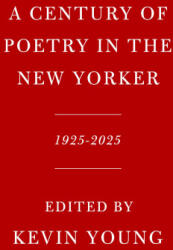 A Century of Poetry in the New Yorker - Kevin Young (ISBN: 9780593801932)