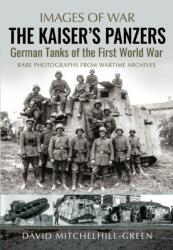The Kaiser's Panzers - Mitchelhill-Green, David (ISBN: 9781805001799)