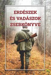 Erdészek és vadászok zsebkönyve (ISBN: 9786156788634)