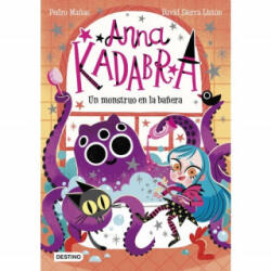 Anna Kadabra 3. Un monstruo en la bañera - PEDRO MAÑAS, DAVID SIERRA LISTON (2020)