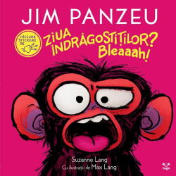 Jim Panzeu. Ziua Indragostitilor? Bleaaah! , Suzanne Lang - Editura Epica (ISBN: 9786069554012)