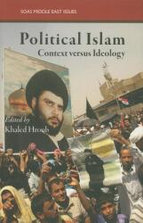 Political Islam: Context Versus Ideology (ISBN: 9780863566592)