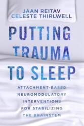 Putting Trauma to Sleep - Celeste Thirlwell (ISBN: 9780393714777)