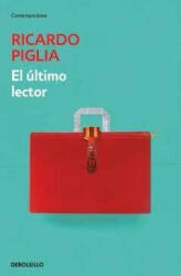 El último lector - Ricardo Piglia (ISBN: 9788490329603)