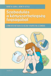 Szabadulás a kényszerbetegség fogságából - Útmutató betegek és kezdő terapeuták szárára (ISBN: 9789632269382)