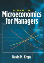 Microeconomics for Managers, 2nd Edition - David Kreps (ISBN: 9780691182698)