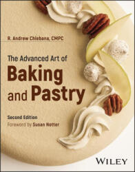 The Advanced Art of Baking and Pastry - Chlebana, R. Andrew (ISBN: 9781394254767)